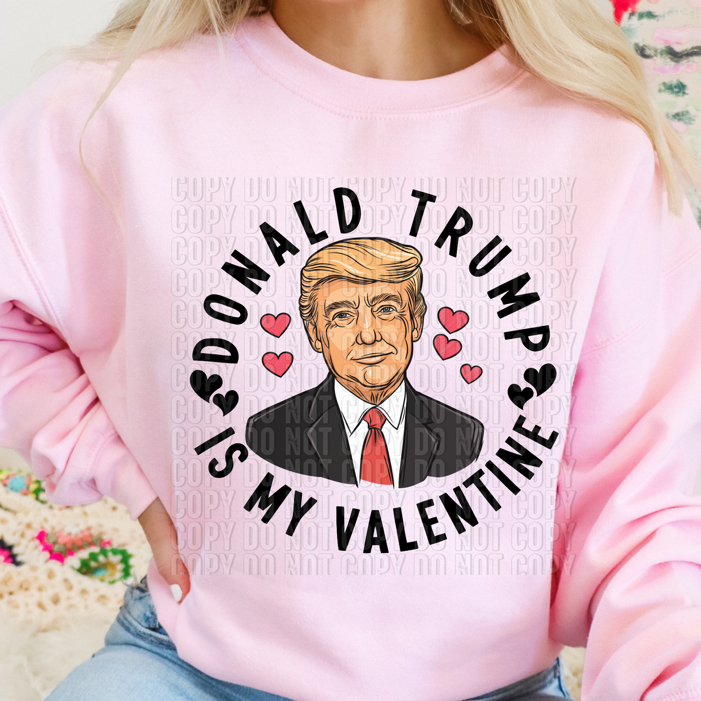 Donald Trump is My Valentine