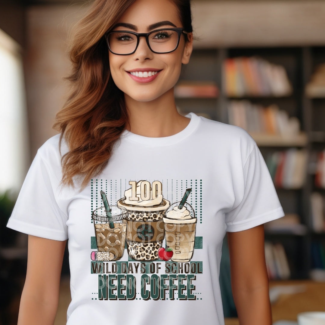 100 Wild day of School Need Coffee