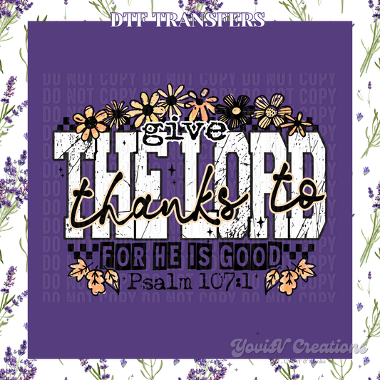 Give thanks to the Lord for he is Good