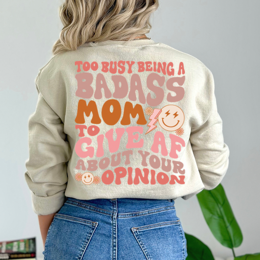 To Busy Being A Badass Mom