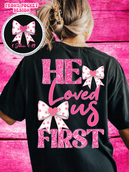 He Loved us First Pink