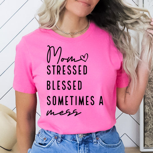 Stressed, Blessed & Sometimes A Mess
